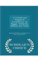 Critical and Exegetical Commentary on Haggai, Zechariah, Malachi and Jonah - Scholar's Choice Edition
