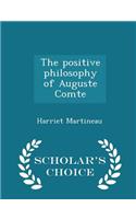 The Positive Philosophy of Auguste Comte - Scholar's Choice Edition: (English)