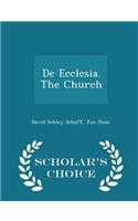 de Ecclesia. the Church - Scholar's Choice Edition