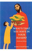 What's That You Have in Your Hands? ~ Workbook Edition: (English)