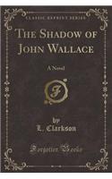 The Shadow of John Wallace