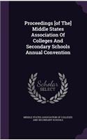 Proceedings [of The] Middle States Association Of Colleges And Secondary Schools Annual Convention