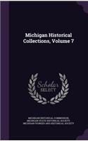 Michigan Historical Collections, Volume 7