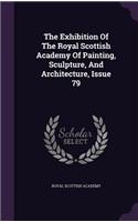 The Exhibition of the Royal Scottish Academy of Painting, Sculpture, and Architecture, Issue 79