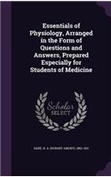 Essentials of Physiology, Arranged in the Form of Questions and Answers, Prepared Especially for Students of Medicine