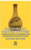 Indus Valley Painted Pottery - A Comparative Study of the Designs on the Painted Wares of the Harappa Culture