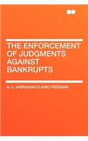 The Enforcement of Judgments Against Bankrupts