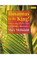 Hosannas to the King!: A Palm Sunday Suite for Organ