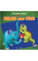 Near and Far: (Dinosaur School)