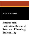 Smithsonian Institution Bureau of American Ethnology, Bulletin 113