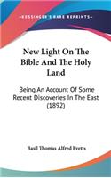 New Light On The Bible And The Holy Land