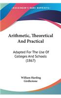 Arithmetic, Theoretical And Practical