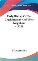 Early History Of The Creek Indians And Their Neighbors (1922)