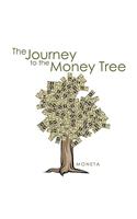 The Journey to the Money Tree