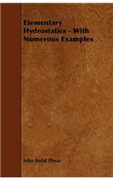Elementary Hydrostatics - With Numerous Examples