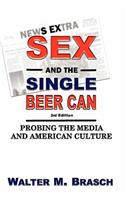Sex and the Single Beer Can