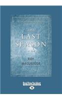 The Last Season: A Novel (Large Print 16pt): A Novel (Large Print 16pt)