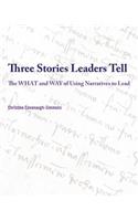 Three Stories Leaders Tell