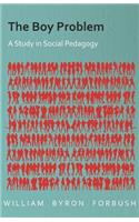 Boy Problem - A Study in Social Pedagogy: (English)