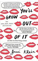 You'll Grow Out of It