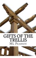 Gifts of the Trellis