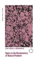 Topics in the Biochemistry of Natural Products