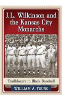J.L. Wilkinson and the Kansas City Monarchs
