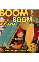 Boom Boom Go Away!