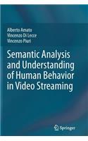 Semantic Analysis and Understanding of Human Behavior in Video Streaming