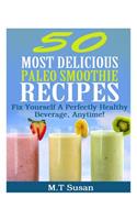 50 Most Delicious Paleo Smoothie Recipes