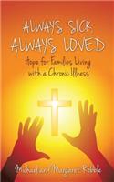 Always Sick, Always Loved: (English)