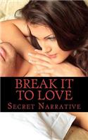 Break it to Love