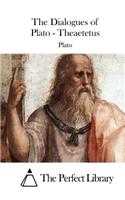 Dialogues of Plato - Theaetetus