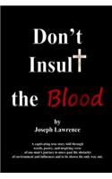 Don't Insult the Blood