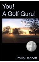 You! A Golf Guru!