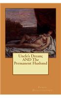 Uncle's Dream; AND The Permanent Husband