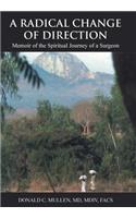 Radical Change of Direction: Memoir of the Spiritual Journey of a Surgeon