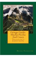 Gringo Guide: Machu Picchu And Cusco