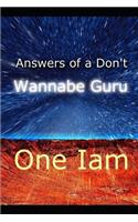 Answers Of A Don't Wannabe Guru