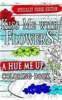 Kiss Me With Flowers Coloring Book Travel Size