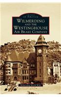 Wilmerding and the Westinghouse Air Brake Company