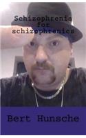 Schizophrenia for schizophrenics