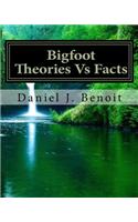 Bigfoot Theories Vs Facts