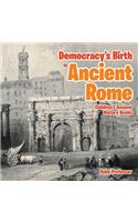 Democracy's Birth in Ancient Rome-Children's Ancient History Books