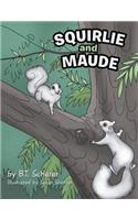 Squirlie and Maude