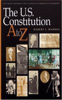 The U.S. Constitution A to Z (Cq's Ready Reference Encyclopedia of American Government)