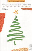 Advanced Jazzed Up! Christmas: (Fjh Piano Teaching Library)