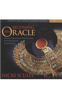 Becoming an Oracle: Connecting to the Divine Source for Information and Healing