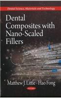 Dental Composites with Nano-Scaled Fillers