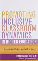 Promoting Inclusive Classroom Dynamics in Higher Education: A Research-Based Pedagogical Guide for Faculty